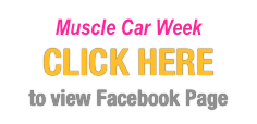 Muscle Car Week
CLICK HERE 
to view Facebook Page