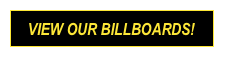 VIEW OUR BILLBOARDS!